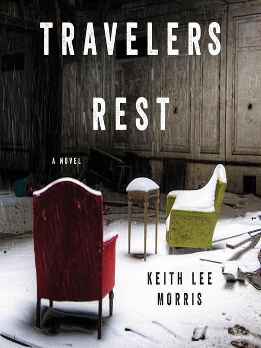 Title details for Travelers Rest by Keith Lee Morris - Available